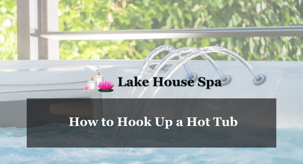 How to Hook Up a Hot Tub