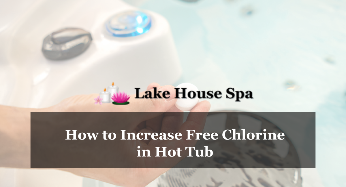 How to Increase Free Chlorine in Hot Tub